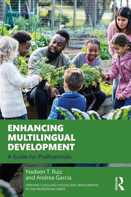 Enhancing Multilingual Development: A Guide for Professionals by Andrea Garc?a H