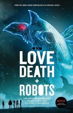 Love, Death + Robots The Official Anthology: Vol 2+3 by Neal Asher (English) Pap