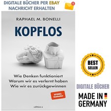 Kopflos: Wie Denken funktioniert. Warum wir e...
