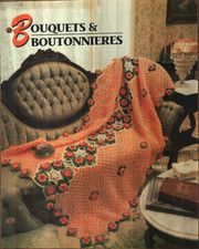NEW BOUQUETS  BOUTONNIERES ANNIE'S CROCHET AFGHAN CLUB PATTERN INSTRUCTIONS