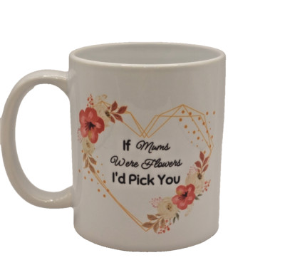 Muttertag Kaffeebecher Mama Blumen Zitat If Mamas Were Flowers Id Pick You