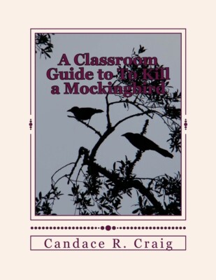 A Classroom Guide To To Kill A Mockingbird