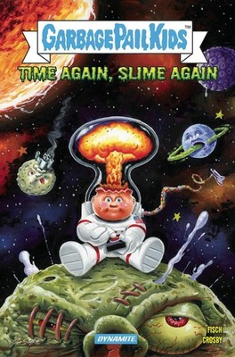 Madballs vs Garbage Pail Kids: Time Again, Slime Again by Sholly Fisch Paperback