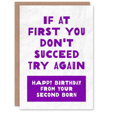 If At First Don't Succeed From Second Born Funny Birthday Card