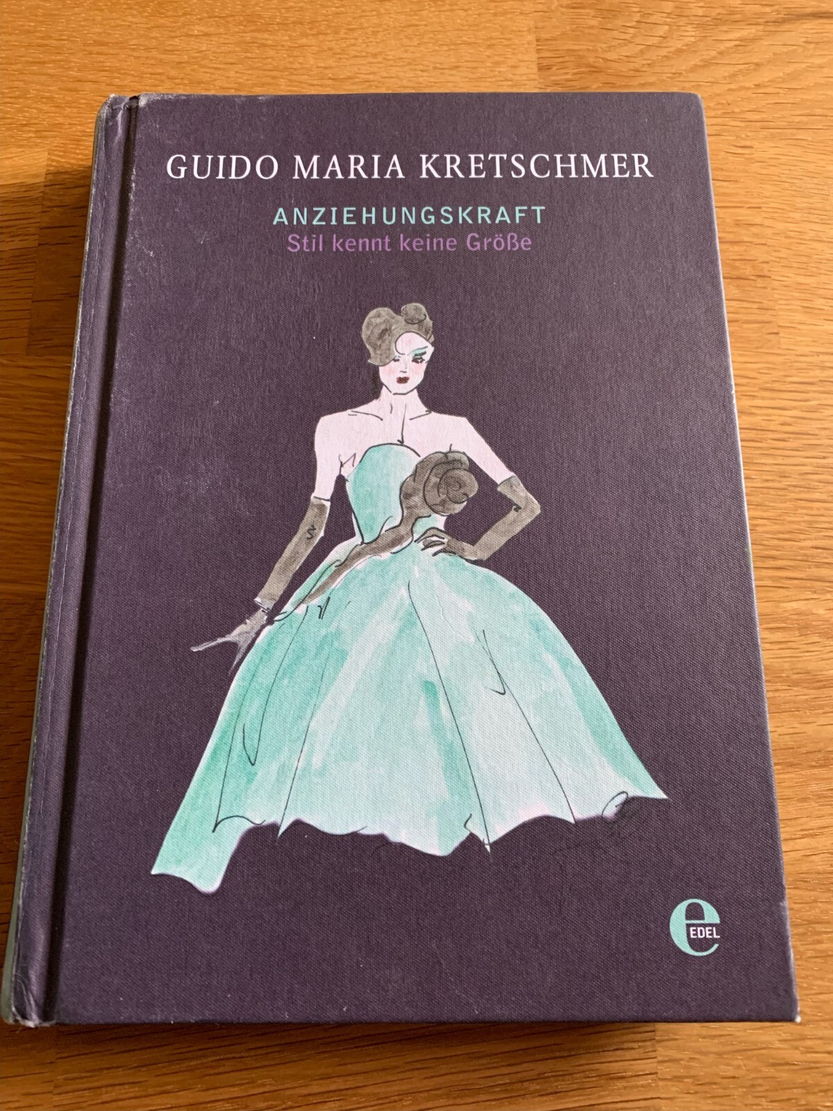 Anziehungskraft - Stil kennt keine Größe - Guido Maria Kretschmer - Hardcover