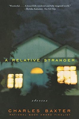 A Relative Stranger: Stories by Charles Baxter (Paperback, 2001)