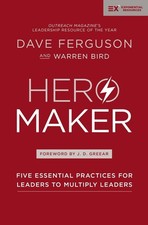 Image of Hero Maker: Five Essential Practices for Leaders to Multiply Leaders by Dave Fer
