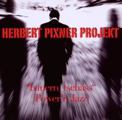 Herbert Pixner Projekt - Bauern-Tschäss (Power'N Jazz)