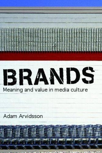 Brands : Meaning and Value in Media Culture, Paperback by Arvi...