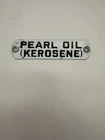 VINTAGE PORCELAIN METAL SIGN PEARL OIL (KEROSENE)