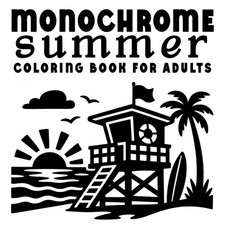 Monochrome Summer Coloring Book for Adults: One Color Coloring Book with Black a