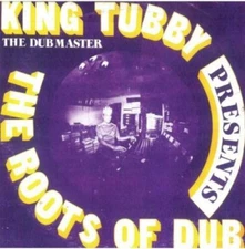 The Roots of Dub by King Tubby (Record, 2023)