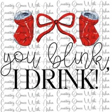 Sublimation Transfer You Blink Funny Ready to Press Paper Ink Heat Transfer