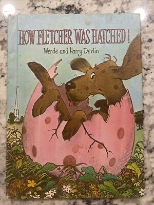 How Fletcher Was Hatched! Wende and Harry Devlin 1969 Hardcover