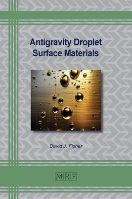 David J Fisher Antigravity Droplet Surface Materials: 18 (Paperback) (UK IMPORT)