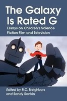 The Galaxy Is Rated G Essays On Children's Science Fiction Film And Television