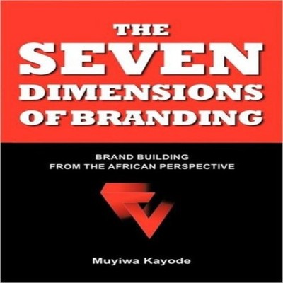 THE SEVEN DIMENSIONS OF BRANDING BRAND BUILDING FROM THE AFRICAN