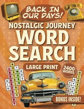 Back In Our Days! Nostalgic Journey Word Search Large Print (100 Themed Puzzles)