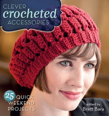 Clever Crocheted Accessories: 25 Quick Weekend Projects - Paperback - GOOD
