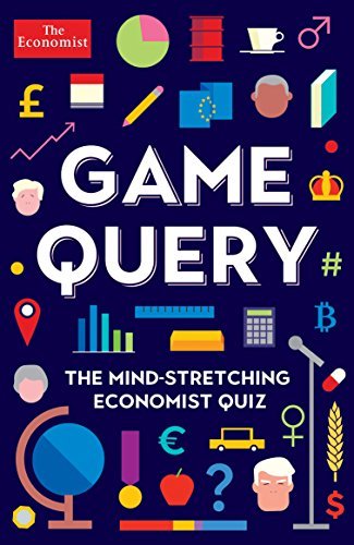 Game Query: The Mind-Stretching Economist Quiz-Philip Coggan, Simon Wright, J