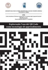 Caterina Loruss Esplorando l'uso del QR Code come tecnologia di appr (Paperback)
