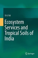 Ecosystem Services And Tropical Soils Of India D. K. Pal