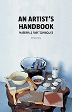 An Artist's Handbook : Materials and Techniques Paperback Margare