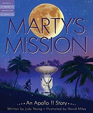 Marty's Mission : An Apollo 11 Story Picture Book Judy Young