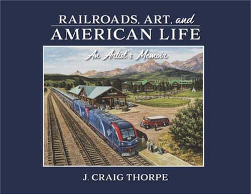 Eisenbahnen, Kunst und amerikanisches Leben: Erinnerungen eines Künstlers von J Craig Thorpe: gebraucht - Bild 1 von 1