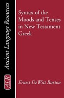 Syntax Of The Moods and Tenses In New Testament Greek | Ernest Dewitt Burton