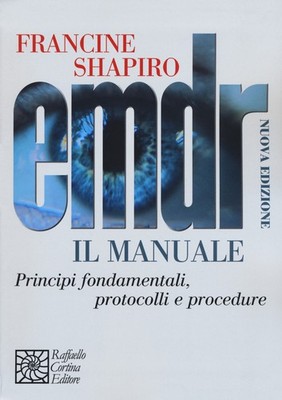 EMDR. Das Handbuch. Grundlagen, Protokolle und Verfahren. Neuauflage...