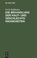 Erich Hoffmann | Die Behandlung Der Haut- Und Geschlechtskrankheiten | Buch