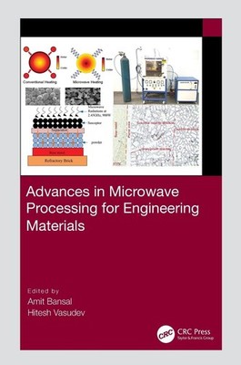 Advances in Microwave Processing for Engineering Materials by Amit Bansal Hardco