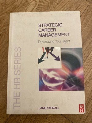 Strategic Career Management (The HR Series) By Jane Yarnall