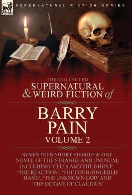 The Collected Supernatural and Weird Fiction of Barry Pain-Volume 2: Seventeen