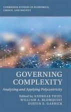 Governing Complexity Analyzing and Applying Polycentricity Thiel Blomquist
