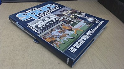 And the Spurs Go Marching on: Official Centenary Histor by Soar, Phil 0600346641