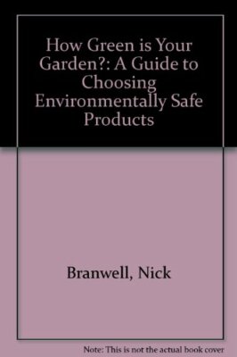 How Green is Your Garden?: A Guide to Choosing Environmentally S