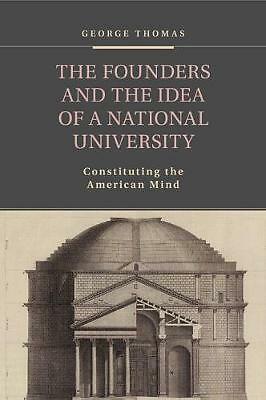 The Founders and the Idea of a National University Thomas Paperback
