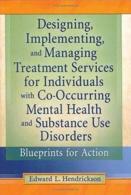 Designing, Implementing, and Managing Treatment Services for Individuals with...