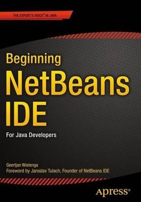 Beginning NetBeans IDE: For Java D... by Wielenga, Geertjan Paperback / softback