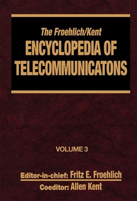 The Froehlich/Kent Encyclopedia of Telecommunications: Volume 3 - Codes for the