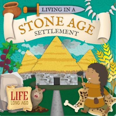 Robin Twiddy Living in a Stone Age Settlement (Gebundene Ausgabe) Life Long Ago