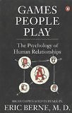 GAMES PEOPLE PLAY By Berne Eric