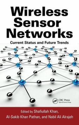 Wireless Sensor Networks : Current Status and Future Trends, Hardcover by Kha...