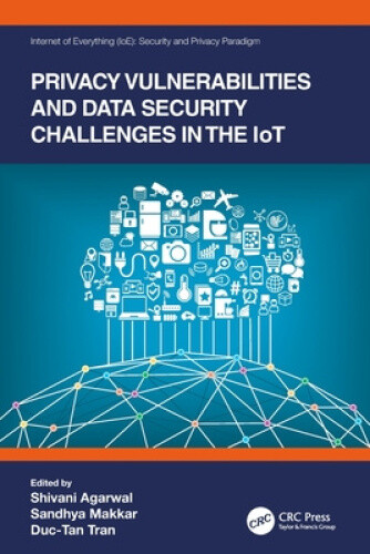 Privacy Vulnerabilities and Data Security Challenges in the IoT (Internet of
