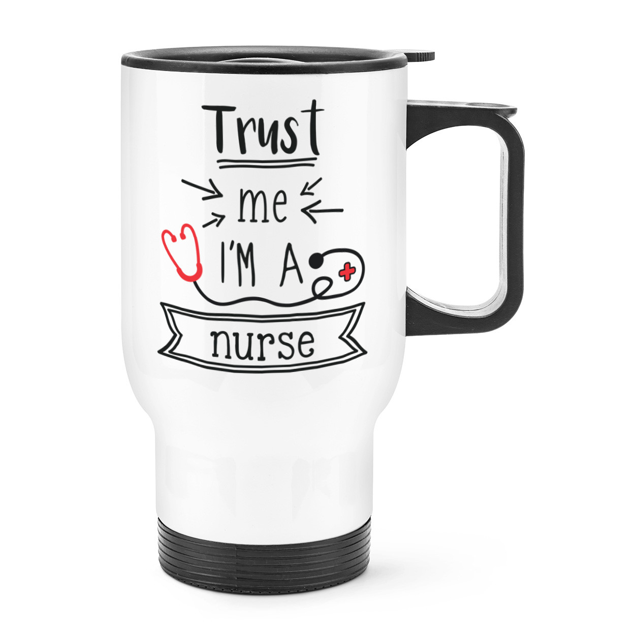 Trust Me I'm A Nurse Travel Mug Cup With Handle - Funny Medical Carer