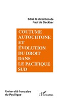 Coutume Autochtone Et éVolution Du Droit Dans Le Pacifique Du Sud Deckker Buch