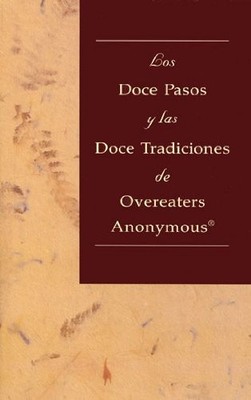 Los Doce Pasos y las Doce Tradiciones de Overeaters Anonymous