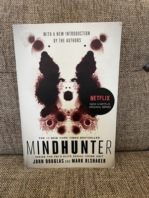 Mindhunter : Inside the FBI's Elite Serial Crime Unit by John E. Douglas and...